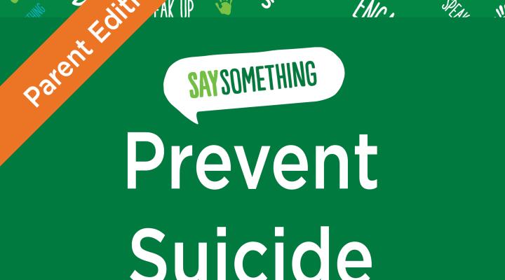 Say Something Prevent Suicide Parent Edition