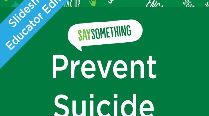 Prevent Suicide- Educator Slideshow