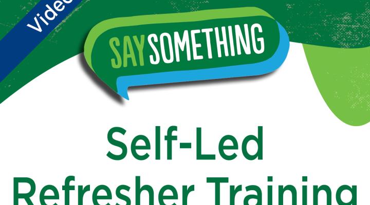 Say Something Self-Led Refresher Training Video