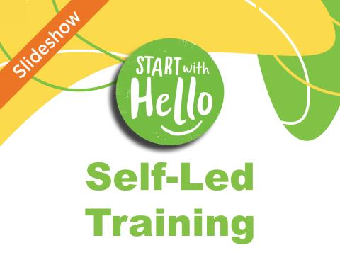 Start With Hello Self-led Training Slideshow