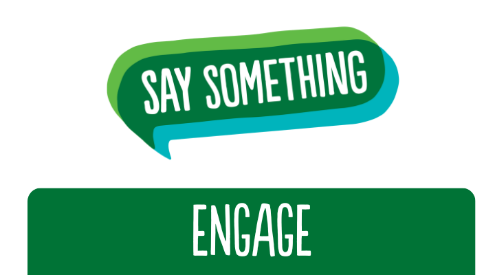 Say Something Logo with Green Horizontal Bar on the Quarter Bottom with Capitalized White Lettering of the word ENGAGE